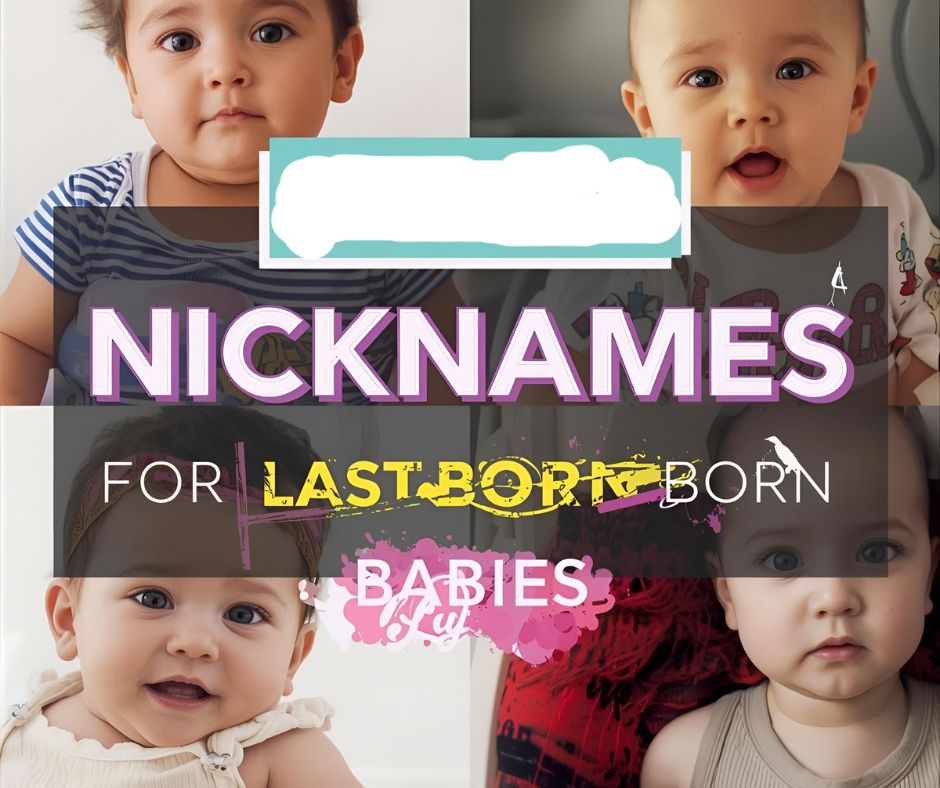 Nicknames for Last-Born Babies